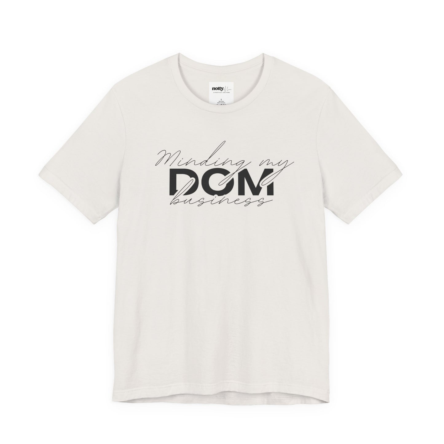 Minding My Dom Business Tee