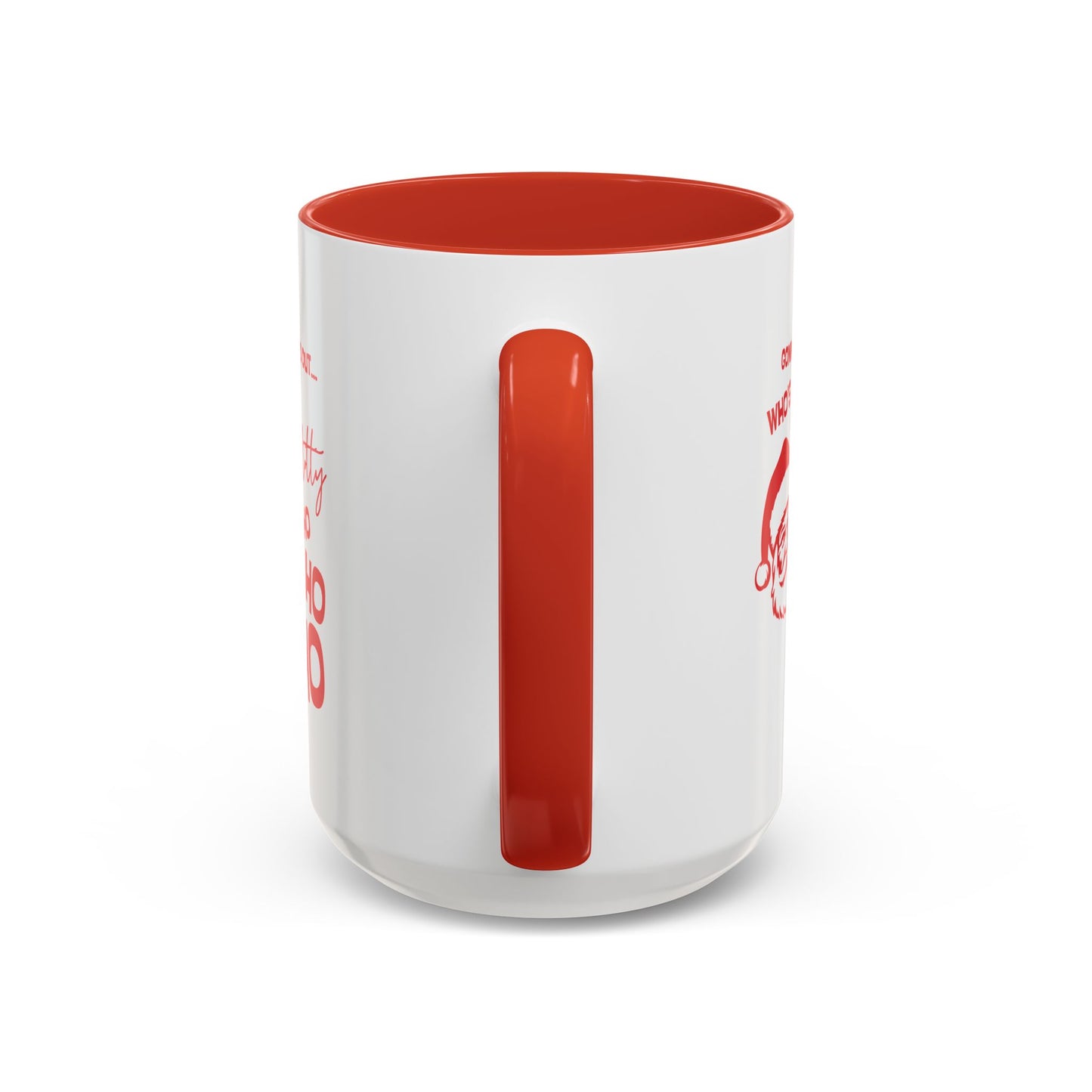 Christmas Coffee Mug - "Gonna Find Out Who's a Notty Ho Ho Ho" Accent Mug (11/15oz)