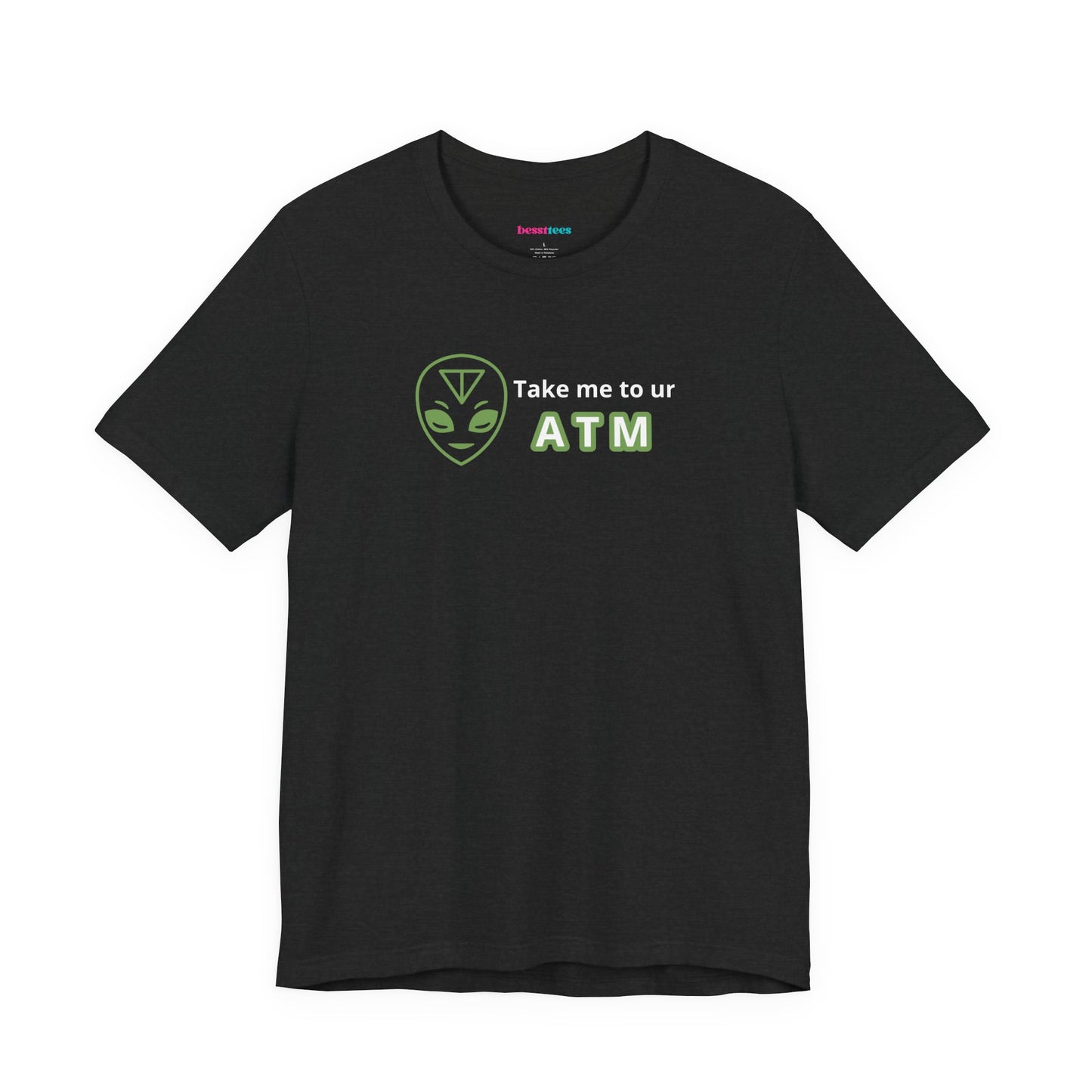Take Me to Your ATM Unisex Jersey Short Sleeve Tee