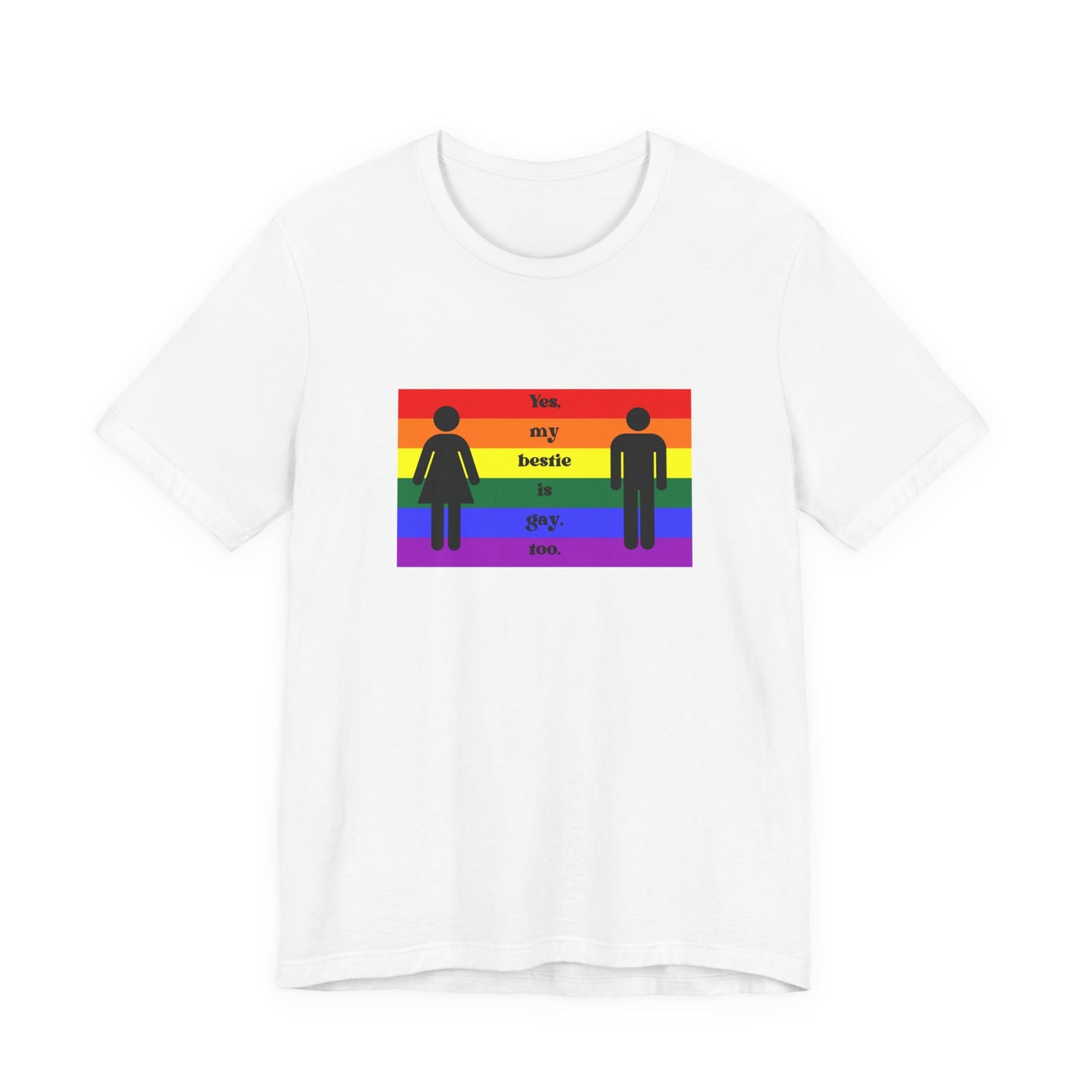 LGBT Pride T-Shirt - My Bestie is Gay Too