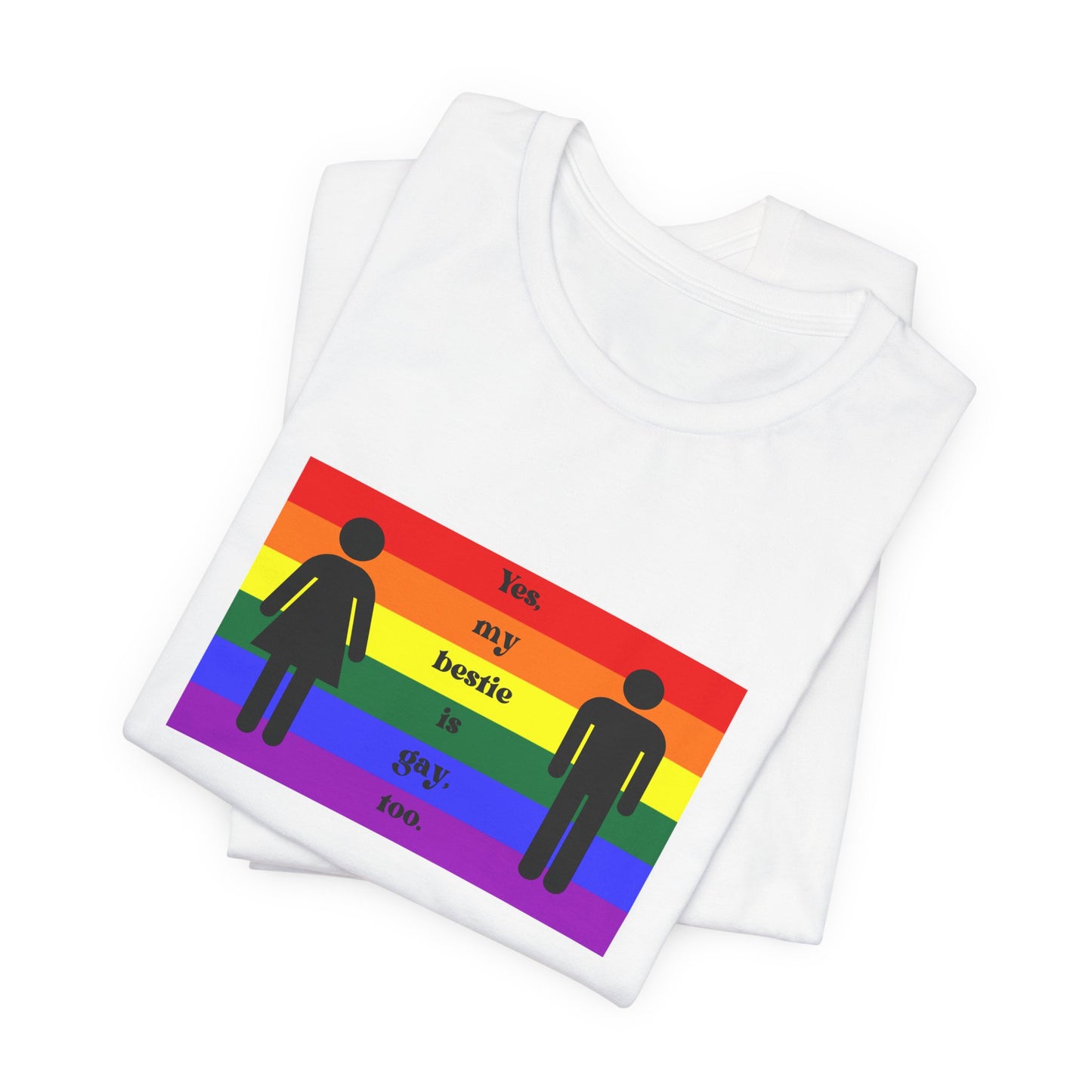 LGBT Pride T-Shirt - My Bestie is Gay Too